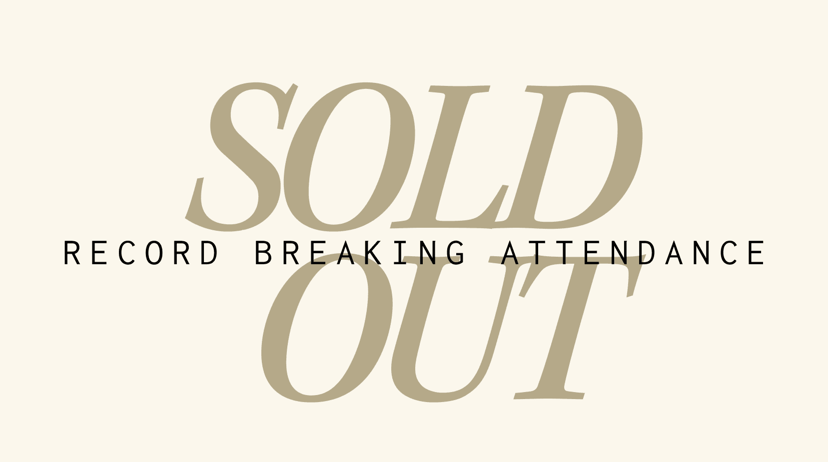 Sold out event with record-breaking attendance